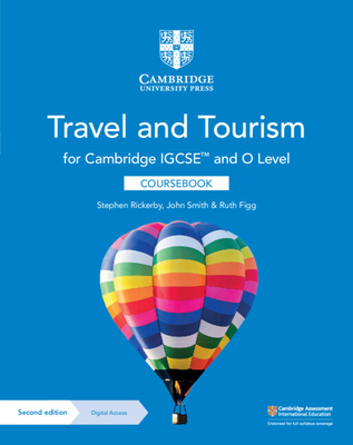 Cambridge IGCSE (TM) and O Level Travel and Tourism Coursebook with Digital Access (2 Years) - Rickerby, Stephen, and Smith, John, and Figg, Ruth