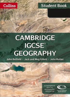 Cambridge IGCSETM Geography Student's Book - Belfield, John, and Gillett, Jack, and Gillett, Meg