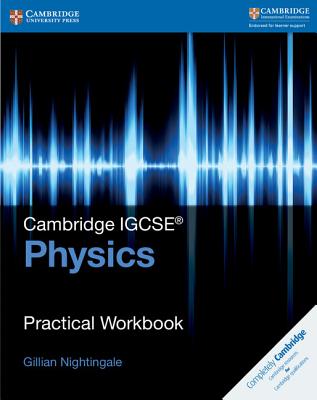 Cambridge IGCSETM Physics Practical Workbook - Nightingale, Gillian