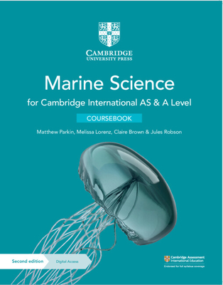 Cambridge International AS & A Level Marine Science Coursebook with Digital Access (2 Years) - Parkin, Matthew, and Lorenz, Melissa, and Brown, Claire