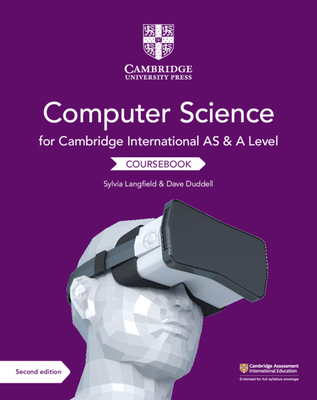 Cambridge International AS and A Level Computer Science Coursebook - Langfield, Sylvia, and Duddell, Dave