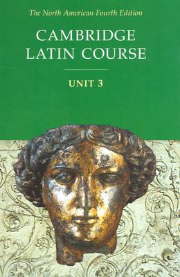 Cambridge Latin Course Unit 3 Student Text North American edition - North American Cambridge Classics Project