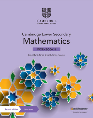 Cambridge Lower Secondary Mathematics Workbook 8 with Digital Access (1 Year) - Byrd, Lynn, and Byrd, Greg, and Pearce, Chris