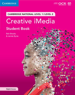 Cambridge National in Creative iMedia Student Book with Digital Access (2 Years): Level 1/Level 2 - Brooks, Rich, and Eyres, Jennie