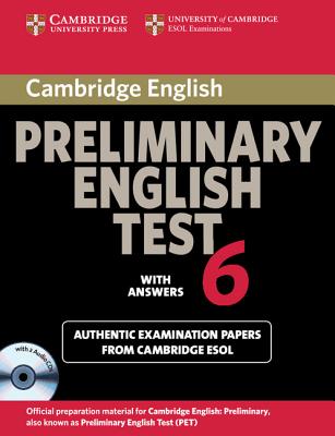 Cambridge Preliminary English Test 6 Self Study Pack (Student's Book with answers and Audio CDs (2)): Official Examination Papers from University of Cambridge ESOL Examinations - Cambridge ESOL