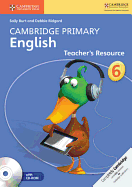 Cambridge Primary English: Cambridge Primary English Stage 6 Teacher's Resource Book with CD-ROM