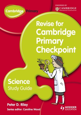 Cambridge Primary Revise for Primary Checkpoint Science Study Guide - Riley, Peter