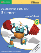 Cambridge Primary Science Stage 6 Learner's Book 6 - Baxter, Fiona, and Dilley, Liz, and Board, Jon