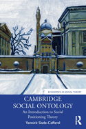 Cambridge Social Ontology: An Introduction to Social Positioning Theory