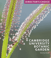 Cambridge University Botanic Garden: Director's Choice