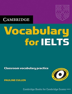 Cambridge Vocabulary for IELTS without Answers - Cullen, Pauline