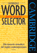 Cambridge Word Selector Ingls-Espaol: Diccionario Temtico del Ingls Contemporaneo