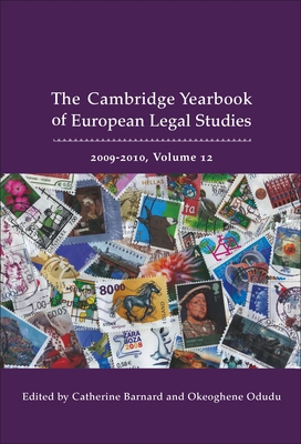 Cambridge Yearbook of European Legal Studies, Vol 12, 2009-2010 - Barnard, Catherine (Editor), and Odudu, Okeoghene, Dr. (Editor)