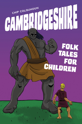 Cambridgeshire Folk Tales for Children - Colquhoun, Chip