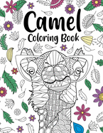 Camel Coloring Book: Coloring Books for Adults, Gifts for Camel Lovers, Floral Mandala Coloring Pages, Animal Coloring Book, Safari Animals