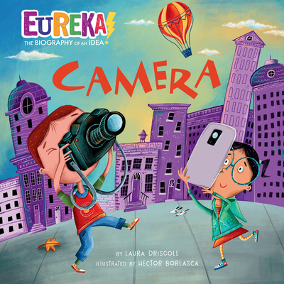 Camera: Eureka! the Biography of an Idea - Driscoll, Laura