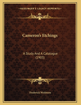 Cameron's Etchings: A Study and a Catalogue (1903) - Wedmore, Frederick