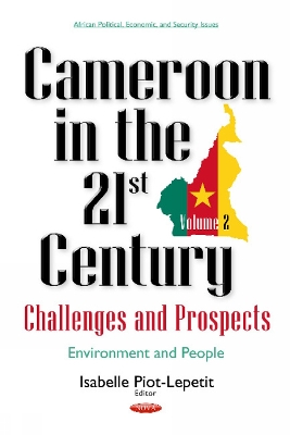 Cameroon in the 21st Century: Challenges & Prospects Volume 2 -- Environment & People - Piot-Lepetit, Isabelle (Editor)