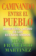 Caminando Entre El Pueblo: Latino Protestant Churches Spanish
