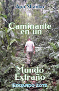 Caminante en un Mundo Extrao: Apa Shanko