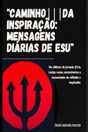 "Caminho da Inspira??o: Mensagens Dirias de Esu"