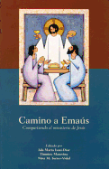 Camino A Emaus: Compartiendo el Ministerio de Jesus