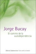 Camino de la Autodependencia - Bucay, Jorge