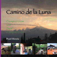 Camino de la Luna: Compassion and Self Compassion