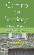 Camino de Santiago June 17 - 27, 2019: Efficiency Retreat on the Camino El Kinder Portugu?s