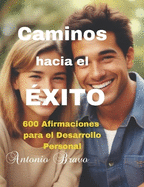 Caminos hacia el ?xito: Empoderando el Esp?ritu Juvenil: Afirmaciones para la Autoconfianza y la Autoestima