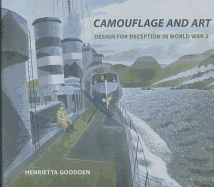 Camouflage and Art - Design for Deception in World War II: Design for Deception in World War II