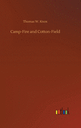 Camp-Fire and Cotton-Field