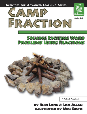 Camp Fraction: Solving Exciting Word Problems Using Fractions - Lang, Heidi, and Allan, Lisa