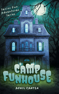 Camp Funhouse: Senior Fun Adventures Series