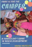 Camp Is for the Camper: A Counselor's Guide to Youth Development - Coutellier, Connie