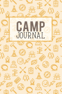 Camp Journal: A Fun Journal for Boys to Remember Every Moment of Their Incredible Adventures at Camp!