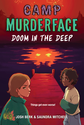 Camp Murderface #2: Doom in the Deep - Mitchell, Saundra, and Berk, Josh