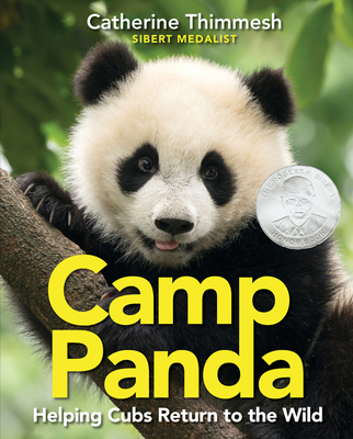 Camp Panda: Helping Cubs Return to the Wild - Thimmesh, Catherine