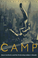Camp: Queer Aesthetics and the Performing Subject - A Reader