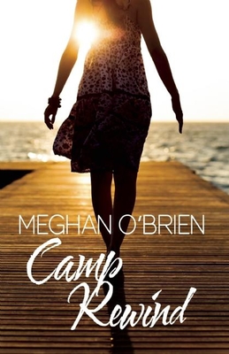 Camp Rewind - O'Brien, Meghan