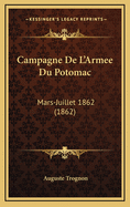 Campagne de L'Armee Du Potomac: Mars-Juillet 1862 (1862)