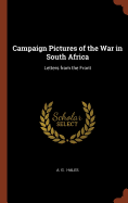 Campaign Pictures of the War in South Africa: Letters from the Front