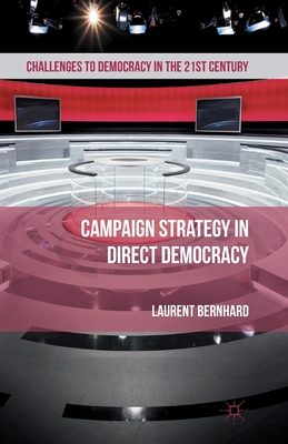 Campaign Strategy in Direct Democracy - Bernhard, Laurent