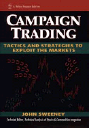 Campaign Trading: Tactics and Strategies to Exploit the Markets