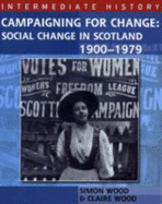 Campaigning for Change: Social Change in Scotland, 1900-1979