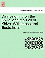 Campaigning on the Oxus, and the Fall of Khiva. With maps and illustrations. Fourth edition. - Macgahan, Januarius Aloysius