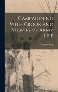 Campaigning With Crook and Stories of Army Life