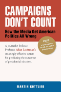 Campaigns Don't Count: How the Media Get American Politics All Wrong