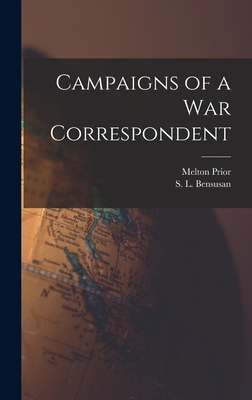 Campaigns of a war Correspondent - Prior, Melton, and Bensusan, S L 1872-1958