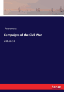 Campaigns of the Civil War: Volume 4